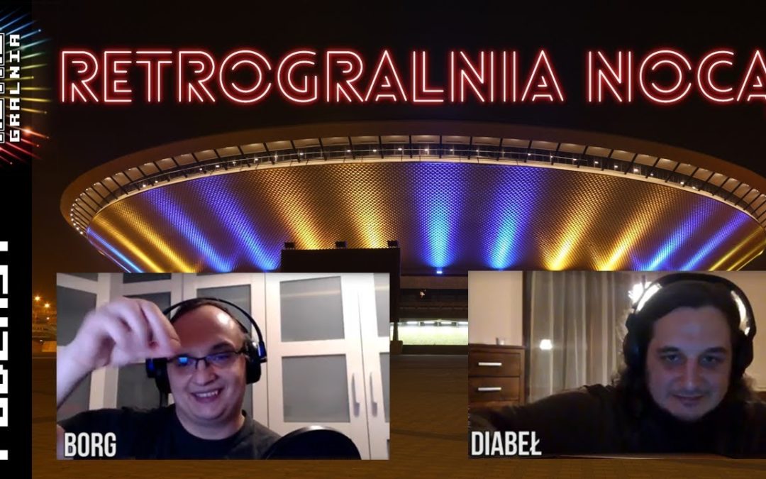 🎤 RetroGralnia Nocą #2 – E-sport przed E-Sportem (reupload streamu)